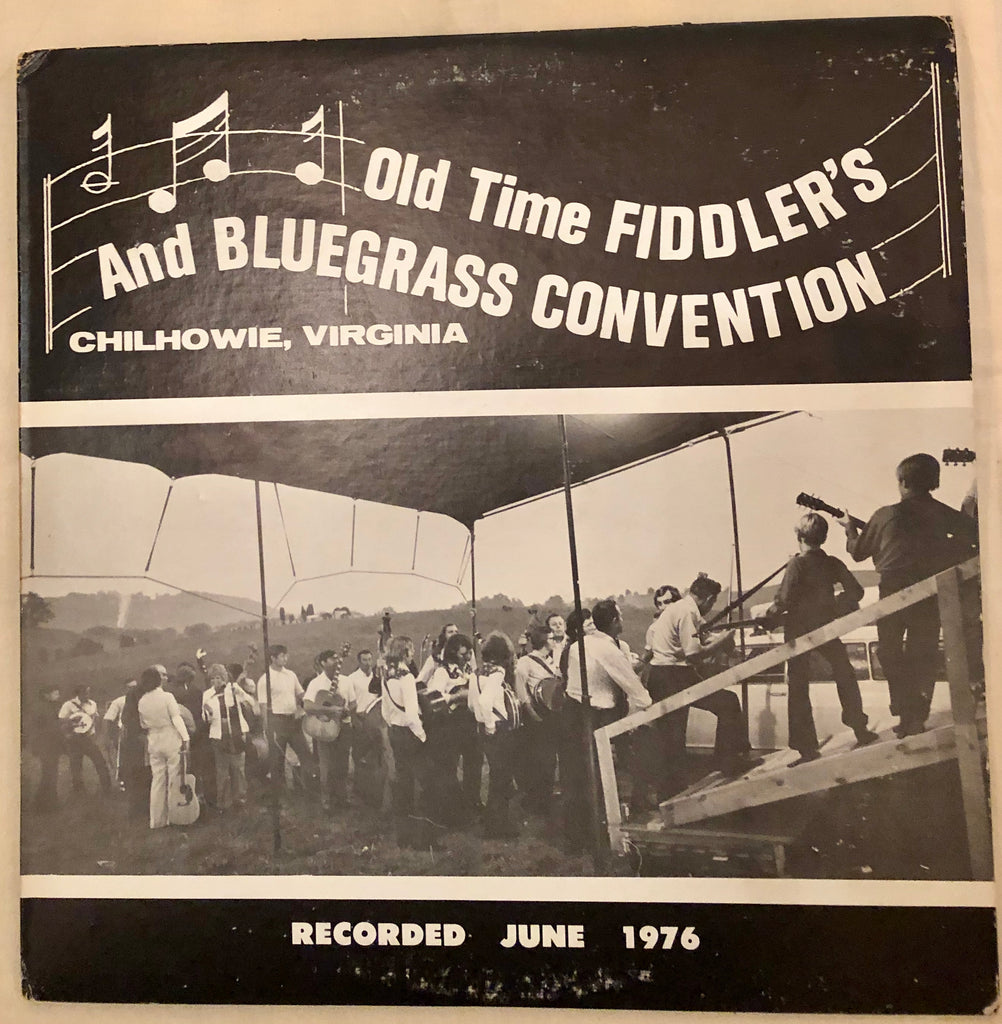 Old Time Fiddler's And Bluegrass Convention, Chilhowie, Virginia: Recorded June 1976