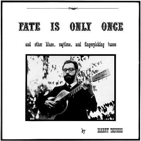 Harry Taussig - Fate Is Only Once